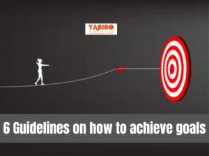 6 Guidelines on how to achieve goals