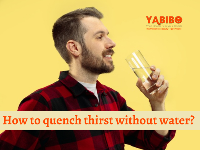 How to quench thirst without water?