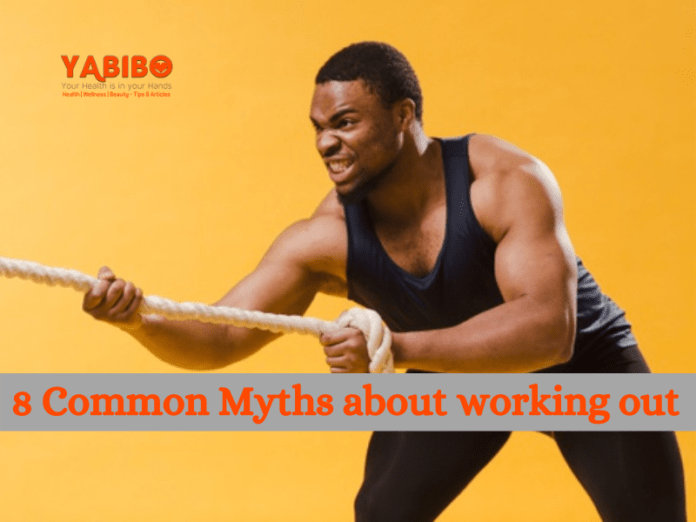 8 Common Myths about working out