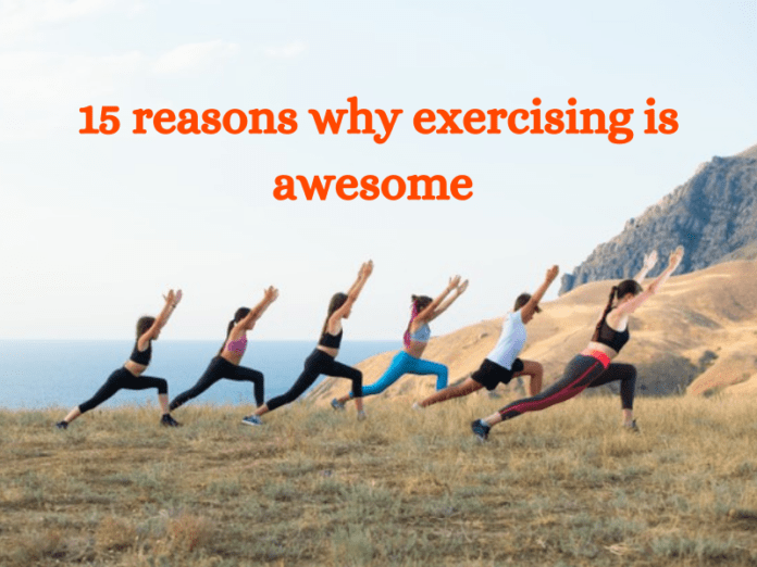 15 reasons why exercising is awesome