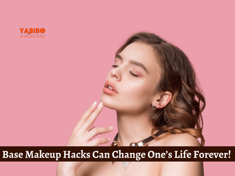 Base Makeup Hacks Can Change One’s Life Forever!