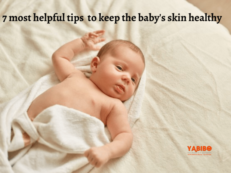 7 most helpful tips to keep the baby’s skin healthy