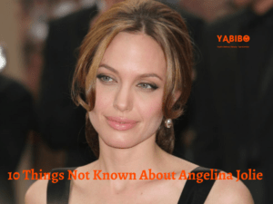 10 Things Not Known About Angelina Jolie 