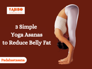 3 Simple Yoga Asanas to Reduce Belly Fat