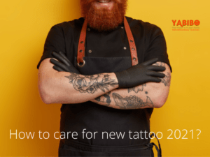 How to care for new tattoo 2021?