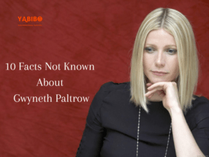 10 Facts Not Known About Gwyneth Paltrow