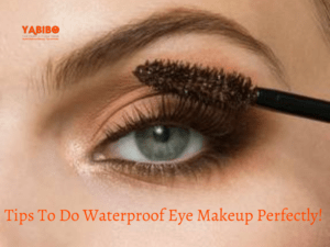 Tips To Do Waterproof Eye Makeup Perfectly!