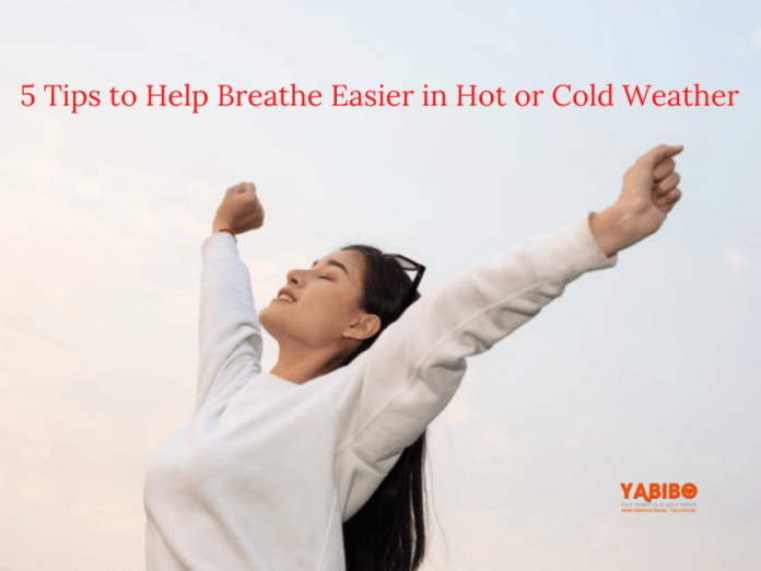 5 Tips to Help Breathe Easier in Hot or Cold Weather