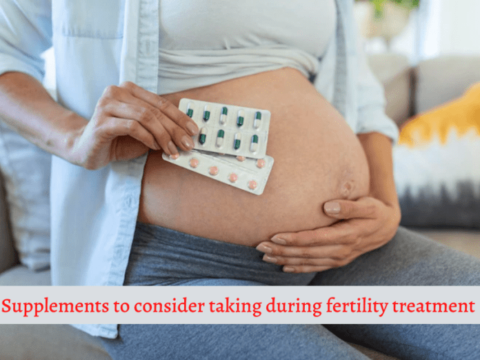 Supplements to consider taking during fertility treatment 