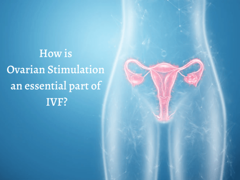 How is Ovarian Stimulation an essential part of IVF?