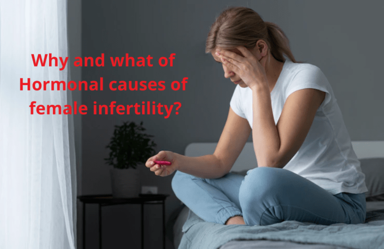 Why and what of hormonal causes of female infertility?