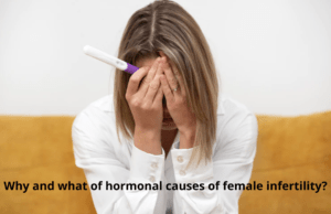 Why and what of hormonal causes of female infertility?